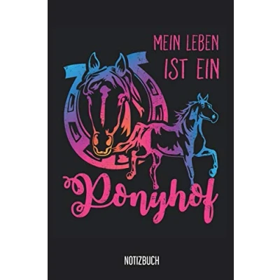Abbildung von Notizbuch: Mein Leben ist ein Ponyhof! Pferde Notizbuch, 120 Seiten kariert, 6x9, eckiger Buchrücken, Reiten Notizheft, Schreibheft, Pferdebuch für Noitzen