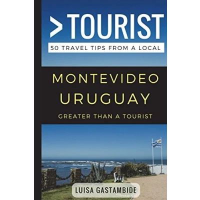 Abbildung von Greater Than a Tourist Montevideo Uruguay: 50 Travel Tips from Local (Greater South America)