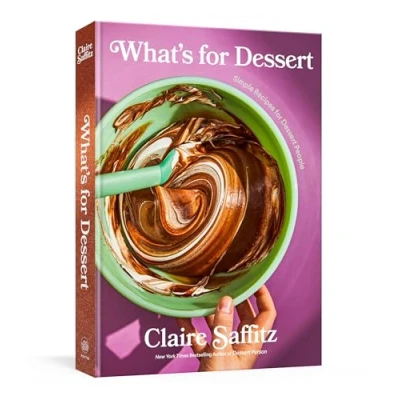 Abbildung von What&#039;s for Dessert: Simple Recipes Dessert People: A Baking Book