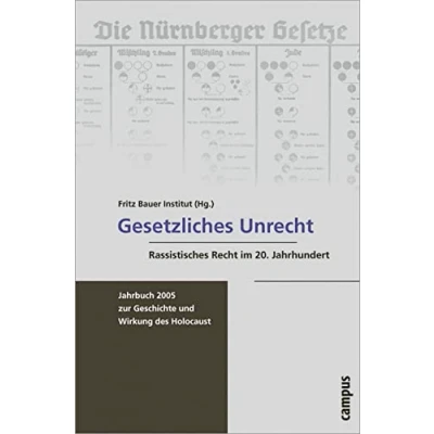 Abbildung von Gesetzliches Unrecht: Rassistisches Recht im 20. Jahrhundert (Jahrbuch zur Geschichte und Wirkung des Holocaust)