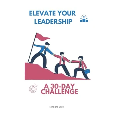Abbildung von Elevate Your Leadership: A 30 Day Challenge