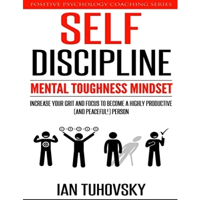 Abbildung von Self Discipline: Mental Toughness Mindset: Increase Your Grit and Focus to Become a Highly Productive (and Peaceful!) Person (Master Discipline, Band 1)