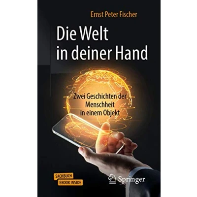 Abbildung von Die Welt in deiner Hand: Zwei Geschichten der Menschheit einem Objekt