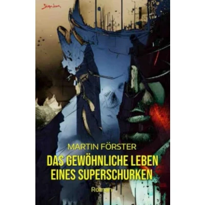 Abbildung von Das gewöhnliche Leben eines Superschurken: Der etwas andere Superhelden Roman