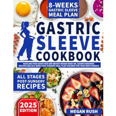 Abbildung von Gastric Sleeve Cookbook: Tackling Food Addiction and Weight Regain Head On. Savory Bariatric Recipes an 8 Week Post Surgery Meal Plan Tailored for Your New Stomach (Bariatric Cookbook Bible)