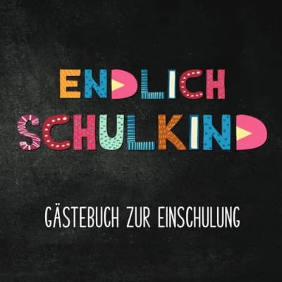 Abbildung von Endlich Schulkind Gästebuch zur Einschulung: Buntes zum Schulanfang Einschulungsgeschenk für die Schultüte