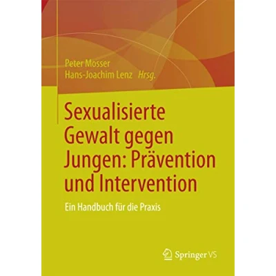 Abbildung von Sexualisierte Gewalt gegen Jungen: Prävention und Intervention: Ein Handbuch für die Praxis