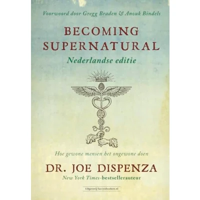 Abbildung von Becoming supernatural: hoe gewone mensen het ongewone doen