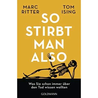 Abbildung von So stirbt man also: Was Sie schon immer über den Tod wissen wollten