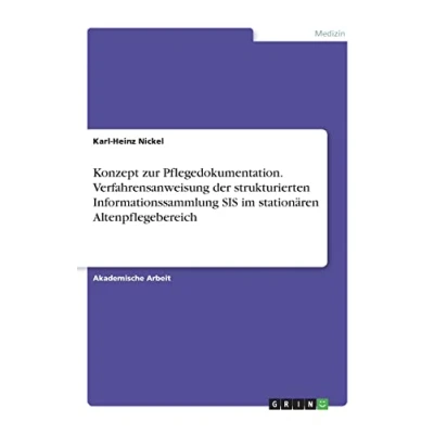 Abbildung von Konzept zur Pflegedokumentation. Verfahrensanweisung der strukturierten Informationssammlung SIS im stationären Altenpflegebereich