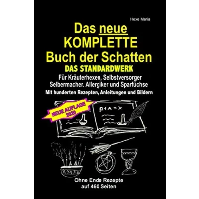 Abbildung von Das neue KOMPLETTE Buch der Schatten Standardwerk Für Kräuterhexen, Selbstversorger und Selbermacher, Allergiker Sparfüchse: Mit hunderten Rezepten, Anleitungen Bildern