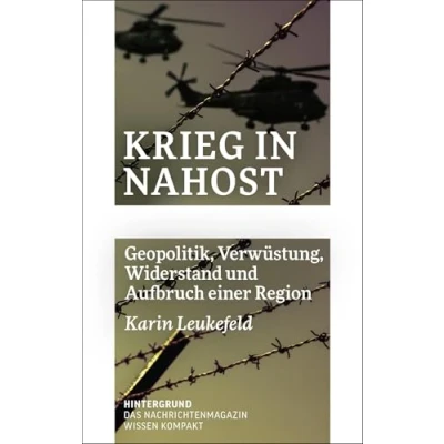 Abbildung von Krieg in Nahost: Geopolitik, Verwüstung, Widerstand und Aufbruch einer Region (WISSEN KOMPAKT)