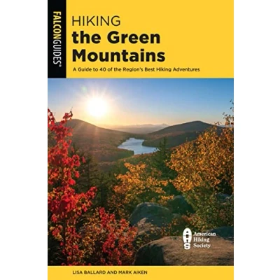 Abbildung von Hiking the Green Mountains: A Guide to 40 of Region&#039;s Best Adventures, Second Edition (Regional Hiking)