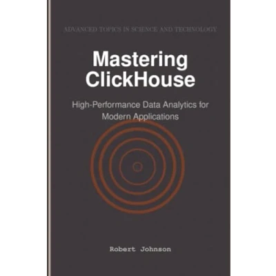 Abbildung von Mastering ClickHouse: High Performance Data Analytics for Modern Applications