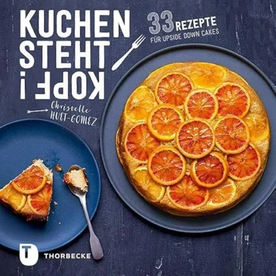 Abbildung von Kuchen steht Kopf!: 33 Rezepte für Upside Down Cakes