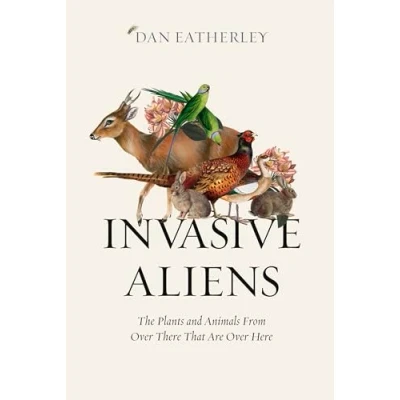 Abbildung von Invasive Aliens: the Plants and Animals From Over There That Are Here Sunday Times, Telegraph Waterstones Book of Year