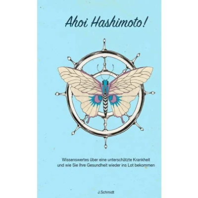 Abbildung von Ahoi Hashimoto: Wissenswertes über eine unterschätzte Krankheit und wie Sie Ihre Gesundheit wieder ins Lot bekommen