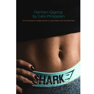 Abbildung von Dantian Qigong by Gabi Philippsen: Mit chinesischer Heilgymnastik zu Gesundheit und Wohlbefinden