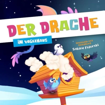 Abbildung von Der Drache im Vogelhaus: Magisches Winter Märchen zum Vorlesen Gute Nacht Geschichte für Kinder ab 3 Jahren (Sternenstaub Minis)