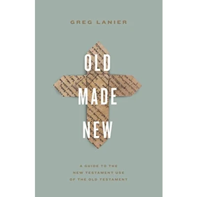 Abbildung von Old Made New: A Guide to the New Testament Use of