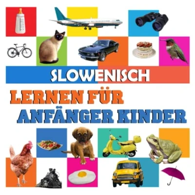 Abbildung von Slowenisch lernen für anfänger kinder: meine ersten 100 wörter, in deutsch und