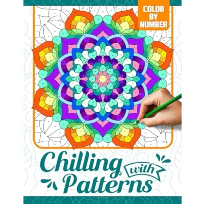Abbildung von Color by Number Chilling with Patterns: Coloring Book of Relaxing Mandalas in Easy Designs for Adults and Seniors, Beautiful Numbers Drawing Pages Mindfulness, Relaxation Relieve Anxiety