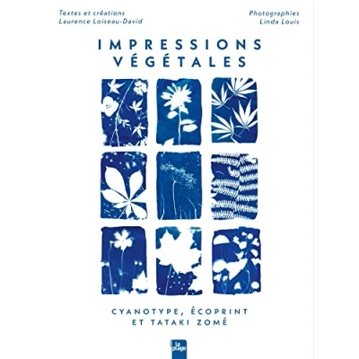 Abbildung von Impressions Végétales: Cyanotype, écoprint et tataki zomé