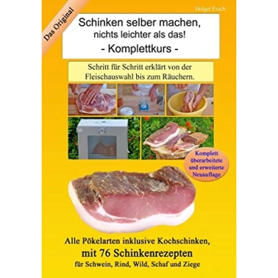 Abbildung von Schinken selber machen nichts leichter als das!: Schritt für erklärt von der Fleischauswahl bis zum Räuchern