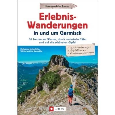 Abbildung von Wanderführer Garmisch Partenkirchen Erlebnis Wanderungen in und um Garmisch: 30 Touren am Wasser, durch malerische Täler auf die schönsten Gipfel. Inkl. GPS Tracks