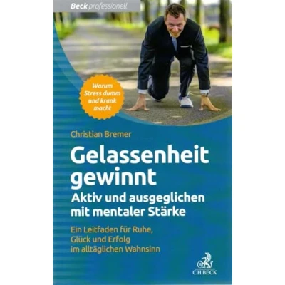 Abbildung von Gelassenheit gewinnt: Aktiv und ausgeglichen mit mentaler Stärke (Beck Professionell)