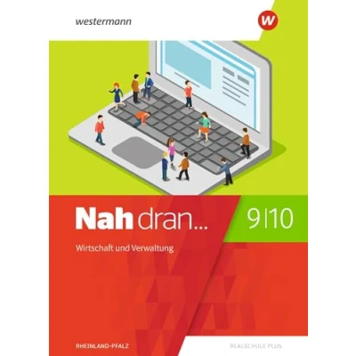 Abbildung von Nah dran Aktuelle Ausgabe für Rheinland Pfalz: Wirtschaft und Verwaltung Schülerband 9 / 10 (Nah dran... WPF: Pfalz)