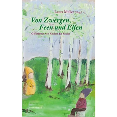 Abbildung von von Zwergen, Feen und Elfen: Geschrieben Kindern für Kinder