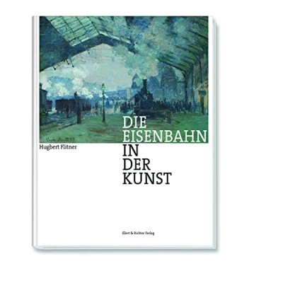 Abbildung von Die Eisenbahn in der Kunst