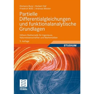 Abbildung von Partielle Differentialgleichungen und funktionalanalytische Grundlagen: Höhere Mathematik für Ingenieure, Naturwissenschaftler Mathematiker