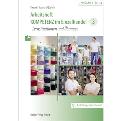 Abbildung von Arbeitsheft Kompetenz im Einzelhandel 3 (Didaktik und Wirtschaftspädagogik)