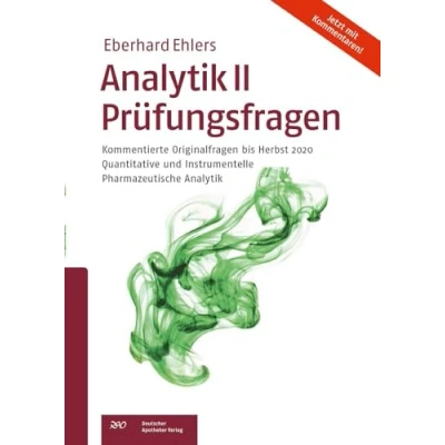 Abbildung von Analytik II Prüfungsfragen: Kommentierte Originalfragen bis Herbst 2020 Quantitative und Instrumentelle Pharmazeutische