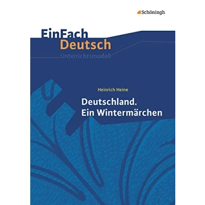 Abbildung von EinFach Deutsch Unterrichtsmodelle: Heinrich Heine: Deutschland. Ein Wintermärchen Gymnasiale Oberstufe