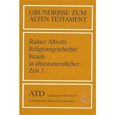 Abbildung von Grundrisse zum Alten Testament, Bd.8/1, Religionsgeschichte Israels in alttestamentlicher Zeit: Von den Anfängen bis Ende der Königszeit ... Das Alte Testament Deutsch, Ergänzungsreihe)