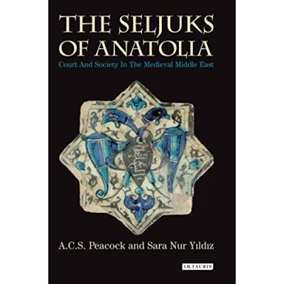 Abbildung von the Seljuks of Anatolia: Court and Society in Medieval Middle East (Library History)