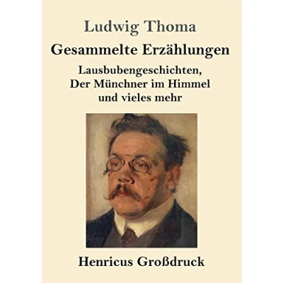 Abbildung von Gesammelte Erzählungen (Großdruck): Lausbubengeschichten, Der Münchner im Himmel und vieles mehr