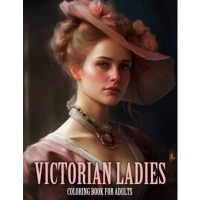 Abbildung von Victorian Ladies Coloring Book for Adults: Beautiful Women with Fashion Dresses