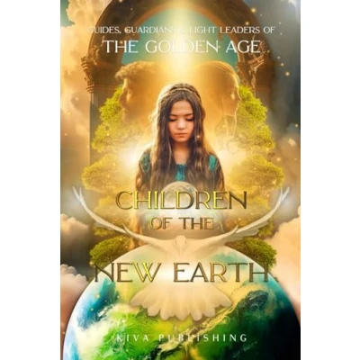 Abbildung von Children of the New Earth: Guides, Guardians and Light Leaders Golden Age