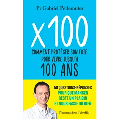 Abbildung von X 100: Comment protéger son foie pour vivre jusqu&#039;à 100 ans