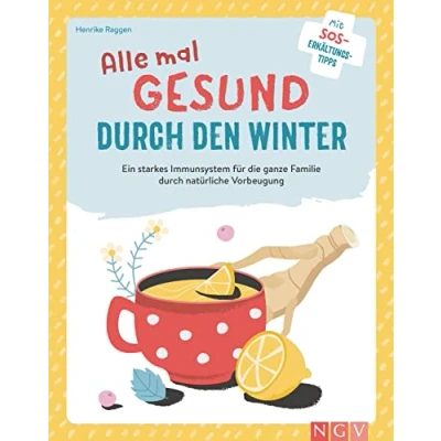 Abbildung von Alle mal gesund durch den Winter: Ein starkes Immunsystem für die ganze Familie natürliche Vorbeugung