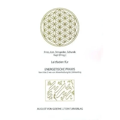 Abbildung von Leitfaden für Energetische Praxis: von A bis Z wie Ahnenheilung Zelllreading (August Goethe Literaturverlag)