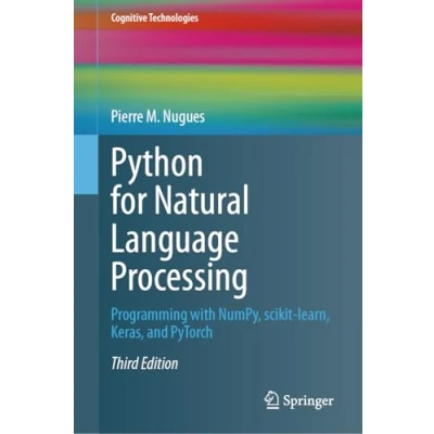 Abbildung von Python for Natural Language Processing: Programming with NumPy, scikit learn, Keras, and PyTorch (Cognitive Technologies)