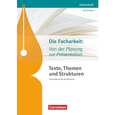 Abbildung von Texte, Themen und Strukturen Arbeitshefte Abiturvorbereitung Themenhefte (Neubearbeitung): Die Facharbeit: Von der Planung zur Präsentation Arbeitsheft mit eingelegtem Lösungsheft