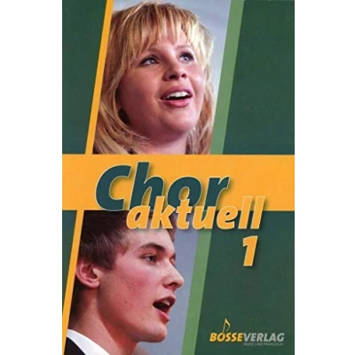 Abbildung von Chor aktuell 1 Ein Chorbuch für den Musikunterricht an Gymnasien : (Chor aktuell. Gymnasien)