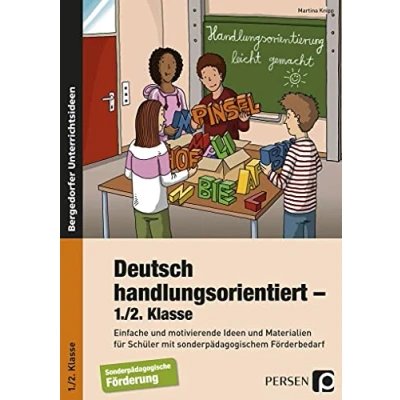 Abbildung von Deutsch handlungsorientiert 1./2. Klasse: Einfache und motivierende Ideen Materialien für Schüler mit sonderpädagogischem Förderbedarf (Handlungsorientierung leicht gemacht)