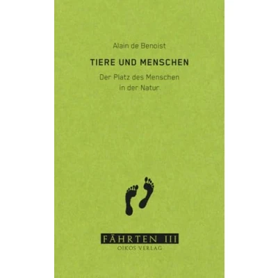 Abbildung von Tiere und Menschen: der Platz des Menschen in Natur (Reihe Fährten)